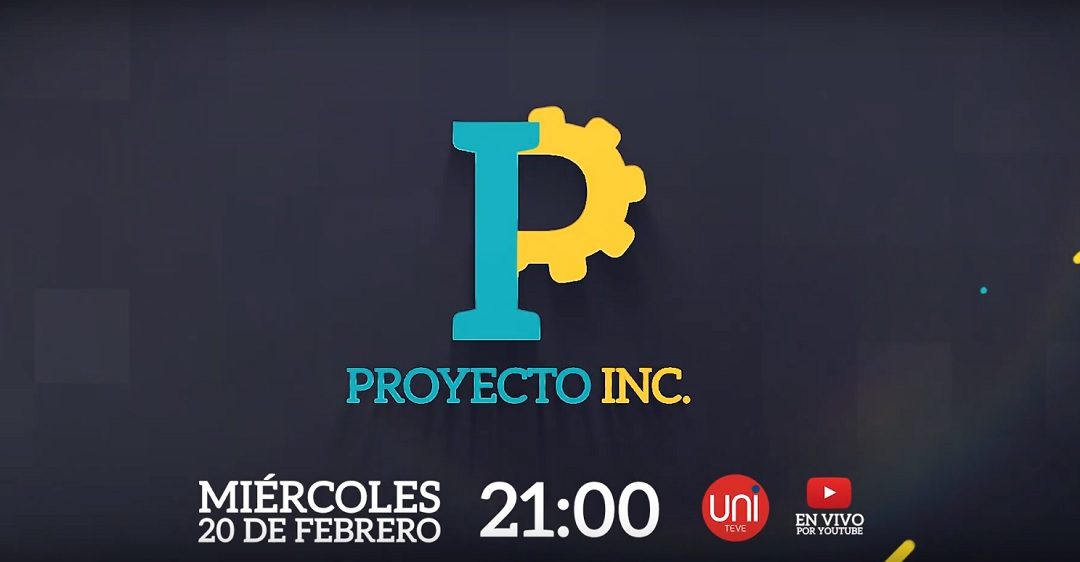 Llega PROYECTO INC. a la pantalla de UniTeve