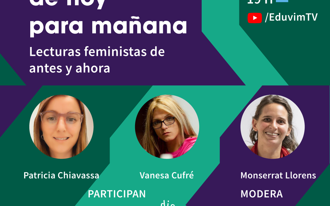 Feminismos de hoy para mañana. Lecturas feministas de antes y ahora