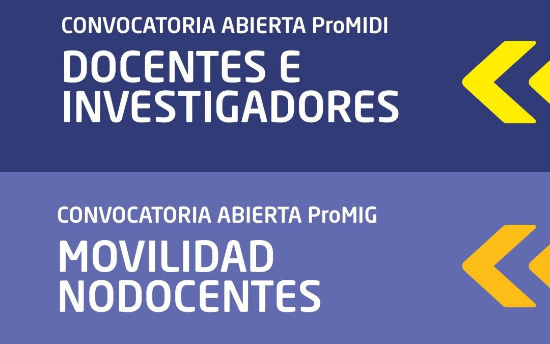 ProMIDI y ProMIG: movilidad para docentes, investigadoras/es y nodocentes