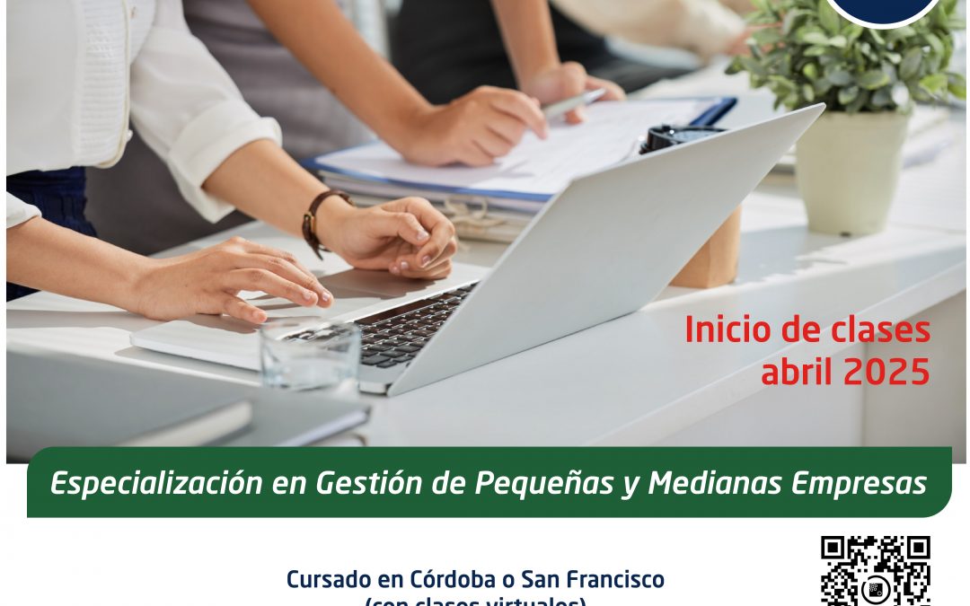 Nueva cohorte de la “Especialización en Gestión de Pequeñas y Medianas Empresas”