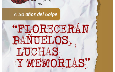 A 50 años del Golpe: Florecerán pañuelos, luchas y memorias