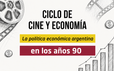 Ciclo de cine para repensar la economía argentina de los 90